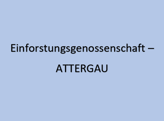 Einforstungsgenossenschaft Attergau – Ankündigung der schriftlichen Abstimmung